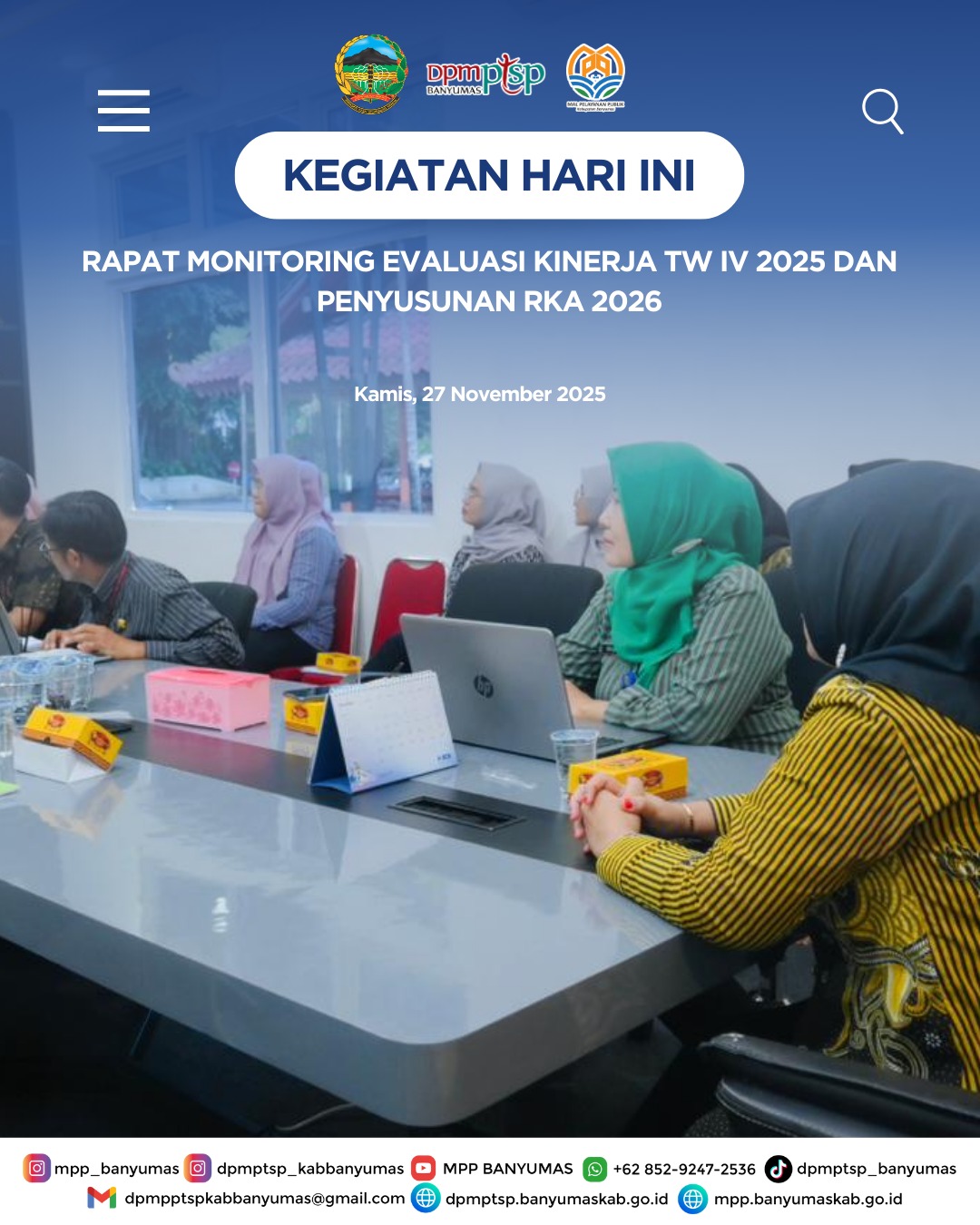 Dinas Penanaman Modal dan Pelayanan Terpadu Satu Pintu (DPMPTSP) Kabupaten Banyumas telah sukses menyelenggarakan Rapat Monitoring dan Evaluasi (Monev) Kinerja Triwulan IV (TW IV) Tahun Anggaran 2025,